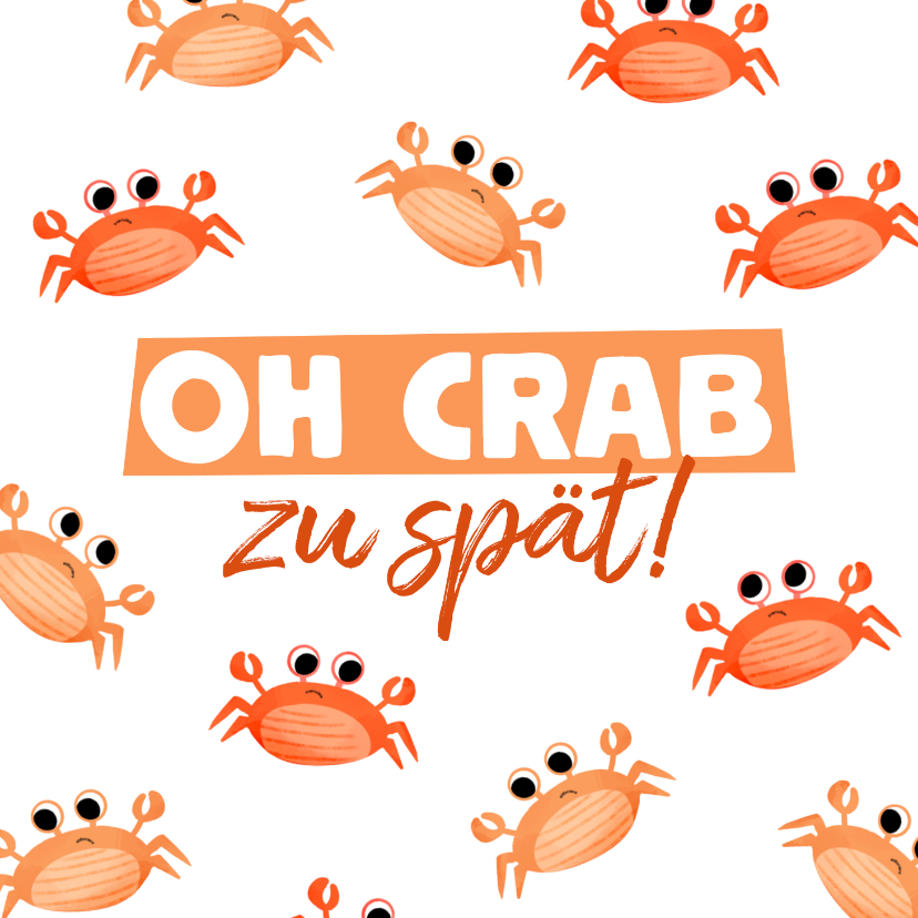 Geburtstagskarten - Geburtstagskarte 'Oh Crab' nachträgliche Glückwünsche