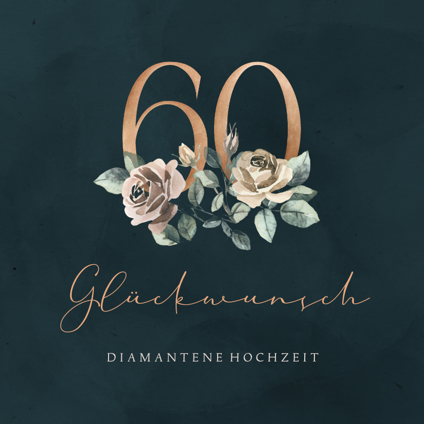 Glückwunschkarten - Glückwunschkarte Hochzeitstag 60 mit Rosen