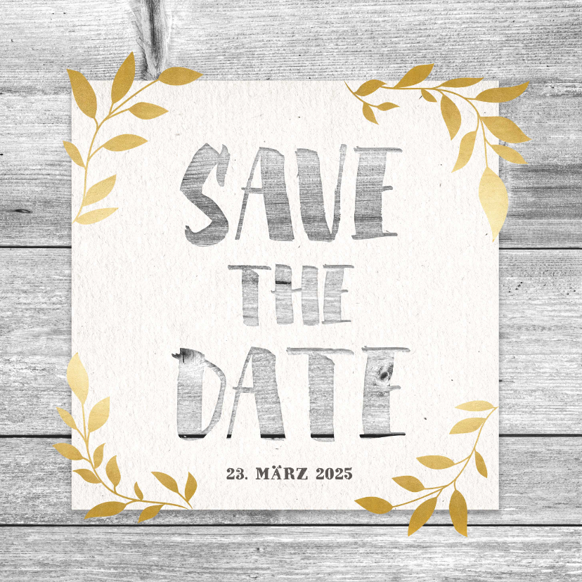 Hochzeitskarten - Hippe Save-the-Date-Karte mit Holz und goldenen Blättern