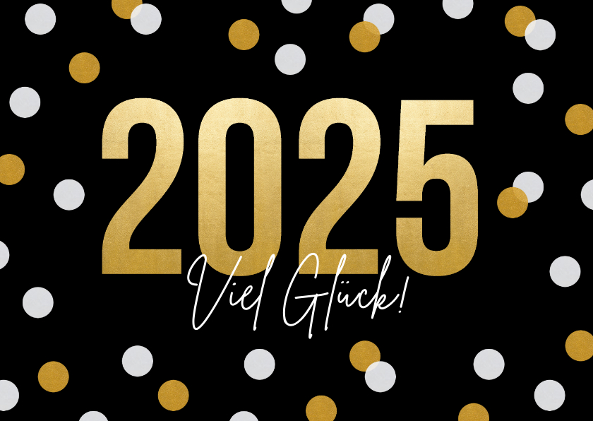 Neujahrskarten - Neujahrskarte '2025 Zum Glück'