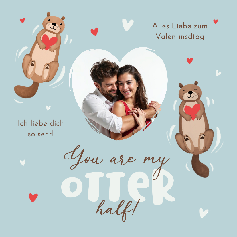 Valentinskarten - Foto-Valentinskarte 'You are my otter half' Herzrahmen